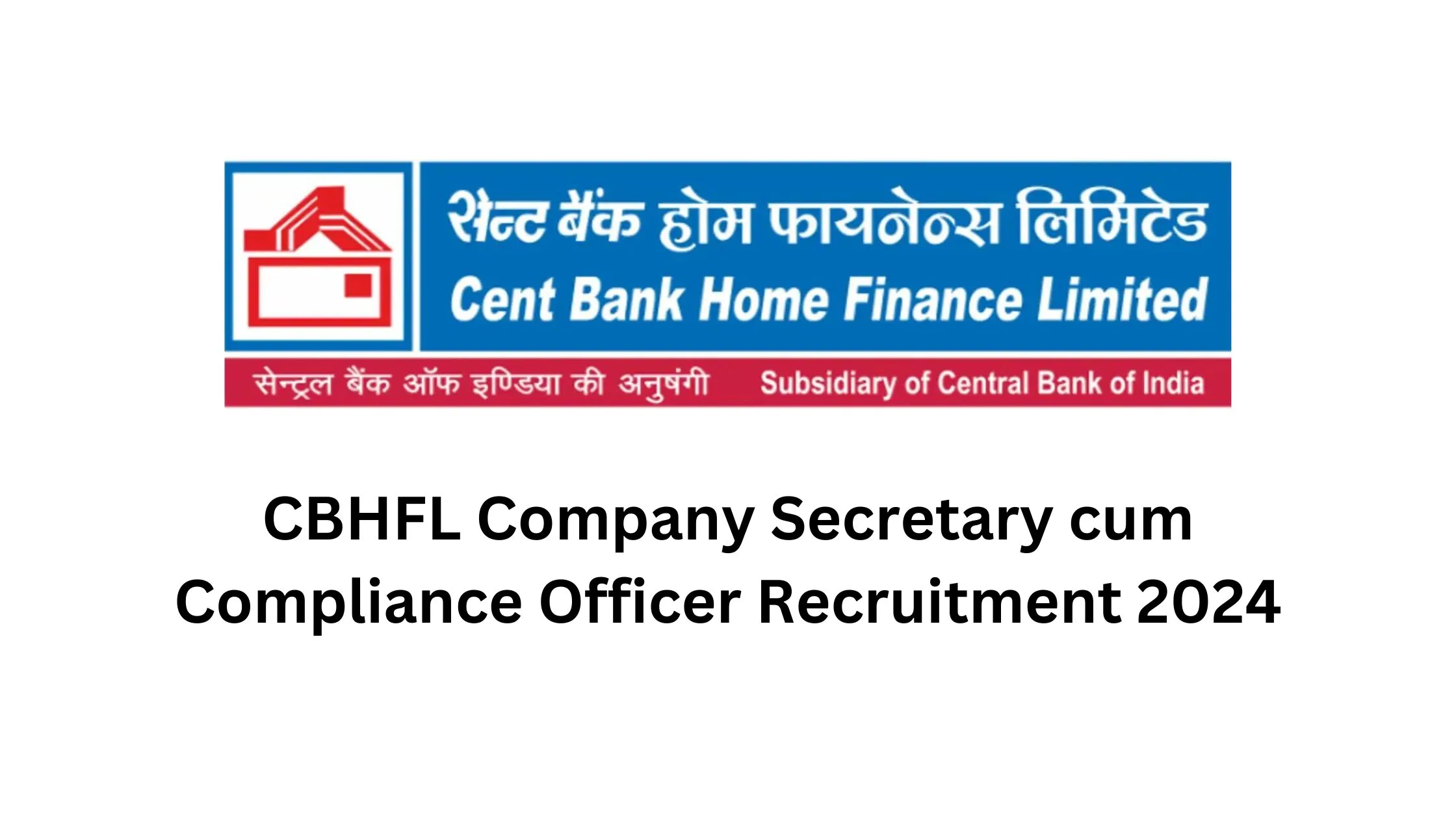 CBHFL Company Secretary cum Compliance Officer Recruitment 2024