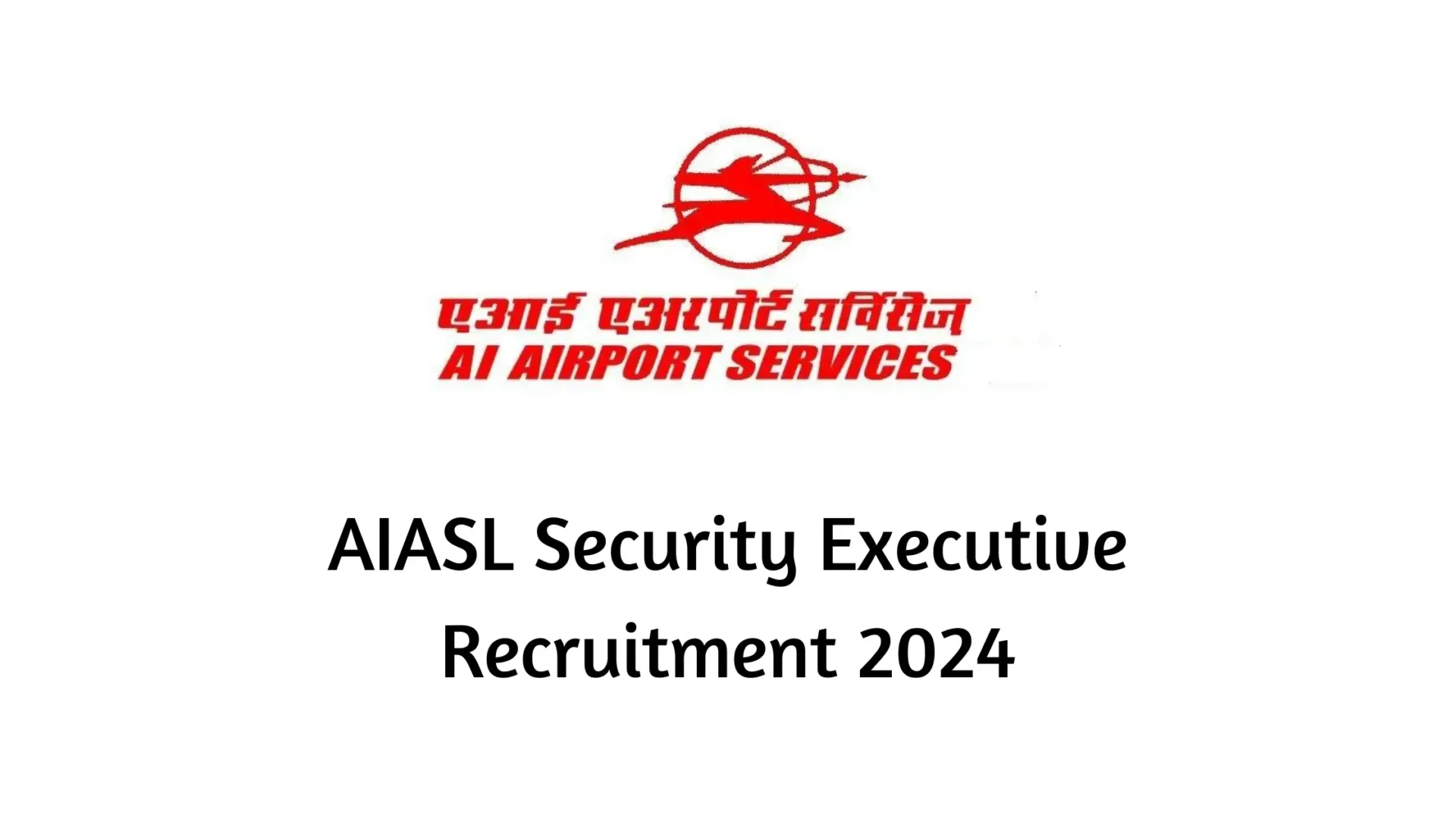 AIASL Security Executive Recruitment 2024