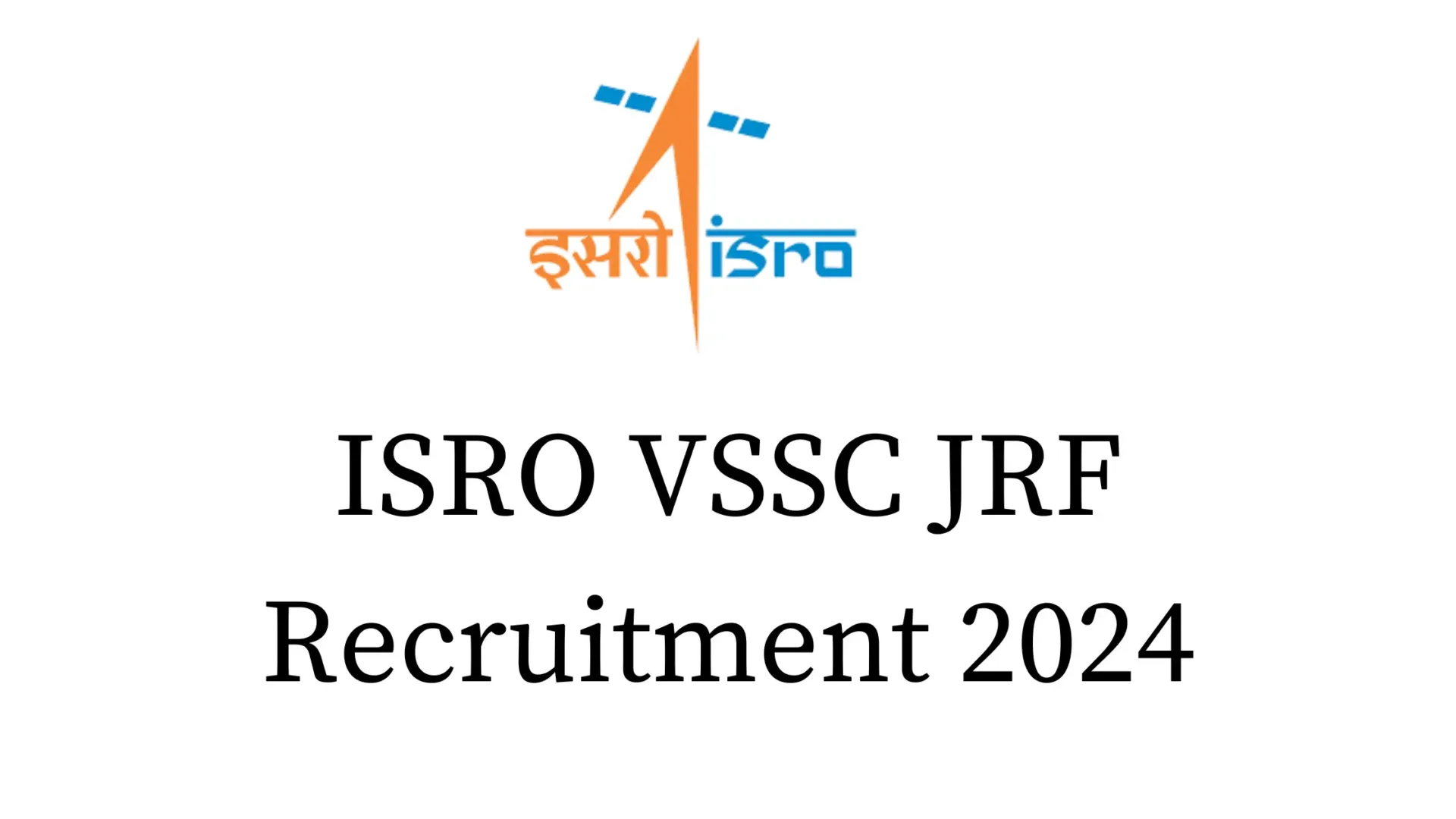 ISRO VSSC JRF Recruitment 2024