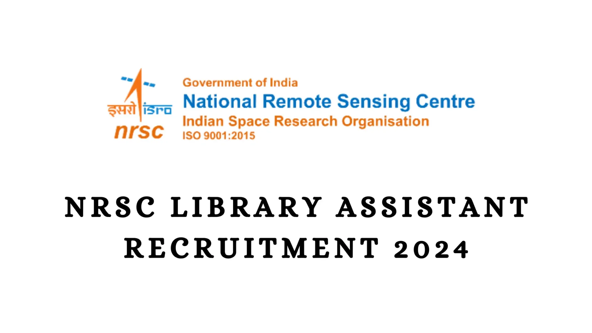NRSC Library Assistant Recruitment 2024