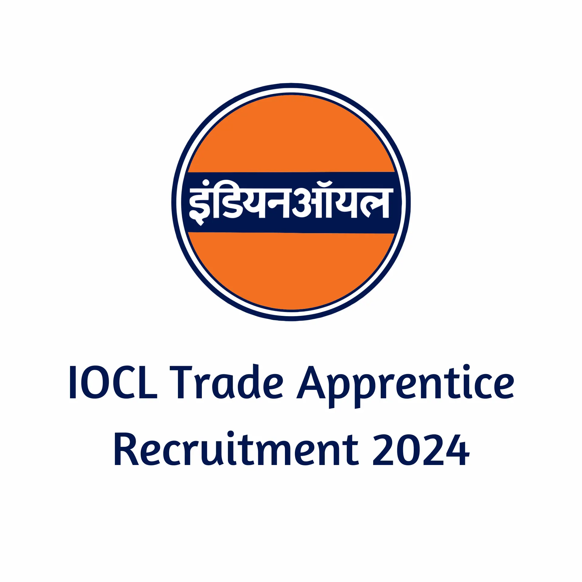 IOCL Trade Apprentice Recruitment 2024