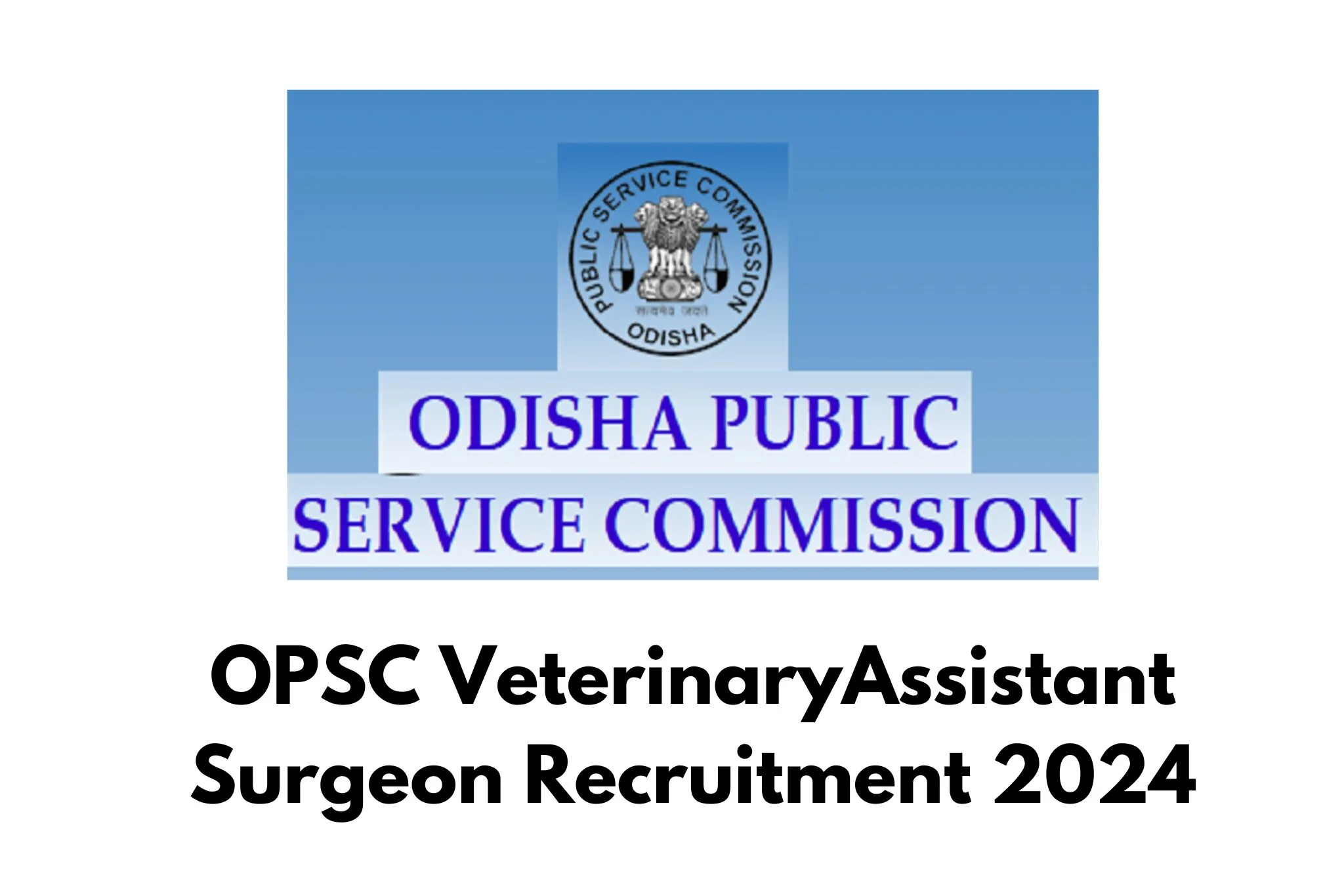 OPSC Veterinary Assistant Surgeon Recruitment 2024