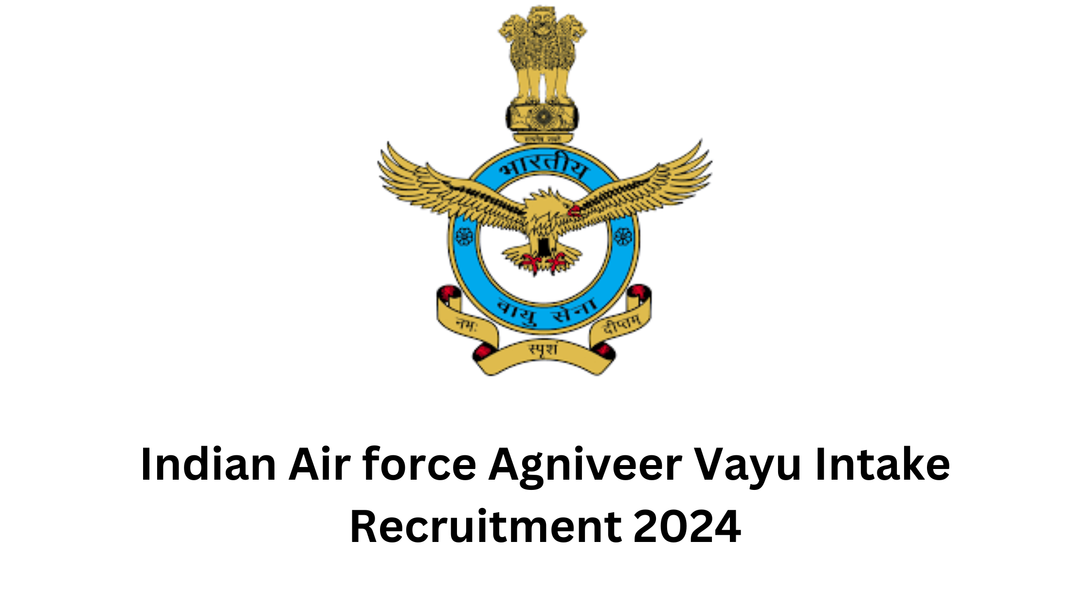 Indian Air force Agniveer Vayu Intake Recruitment 2024