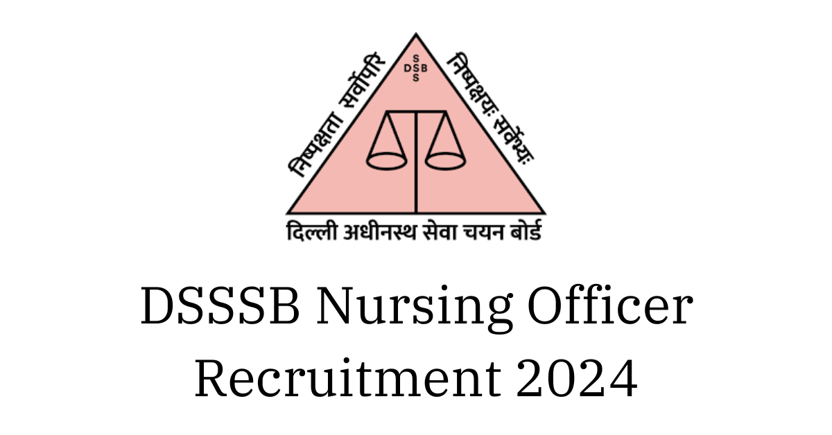 DSSSB Nursing Officer Recruitment 2024