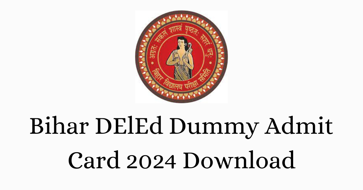 Bihar DElEd Dummy Admit Card 2024