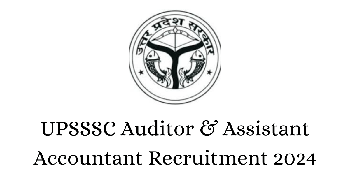 UPSSSC Auditor and Assistant Accountant Recruitment 2024
