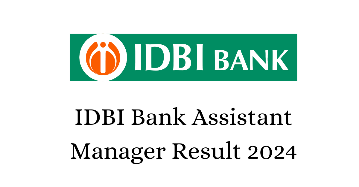IDBI Bank Assistant Manager Result 2024