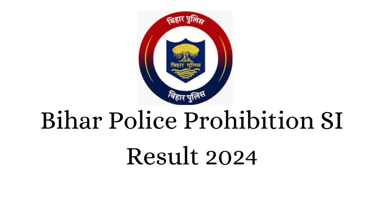Bihar Police Prohibition SI Result 2024