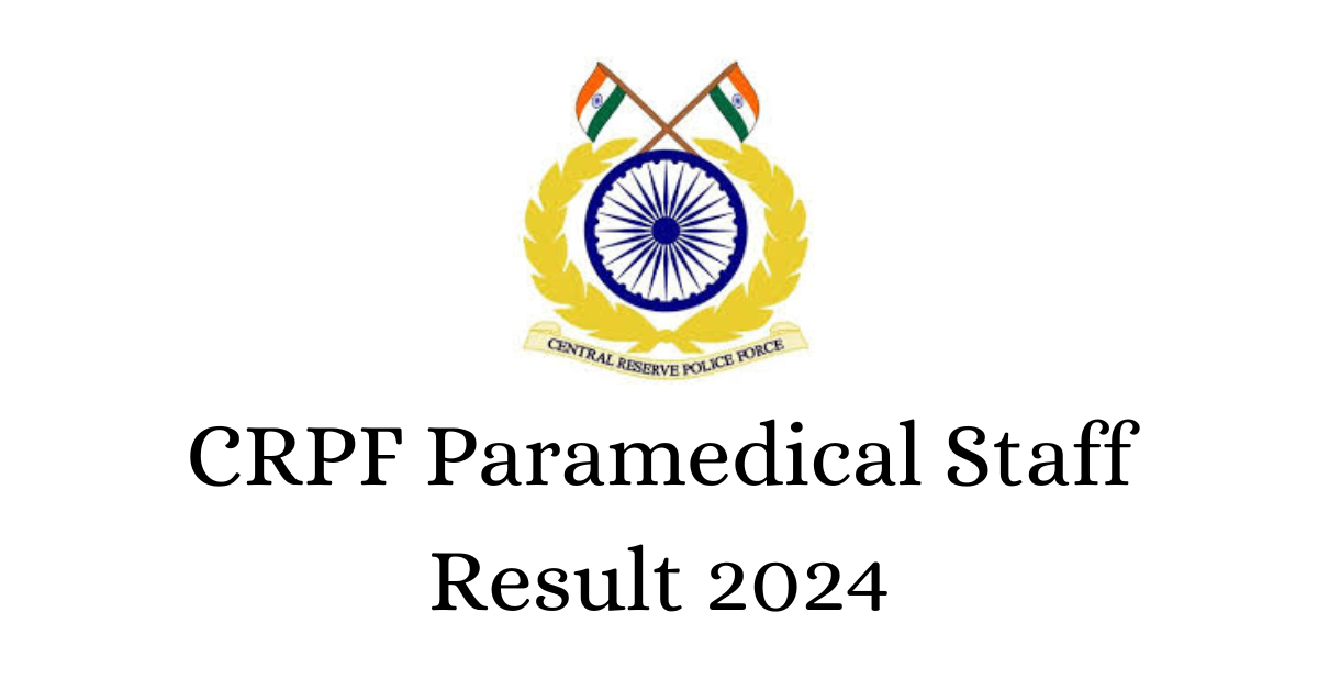 CRPF Paramedical Staff Result 2024