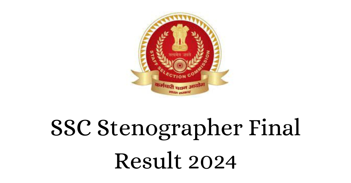 SSC Stenographer Final Result 2024