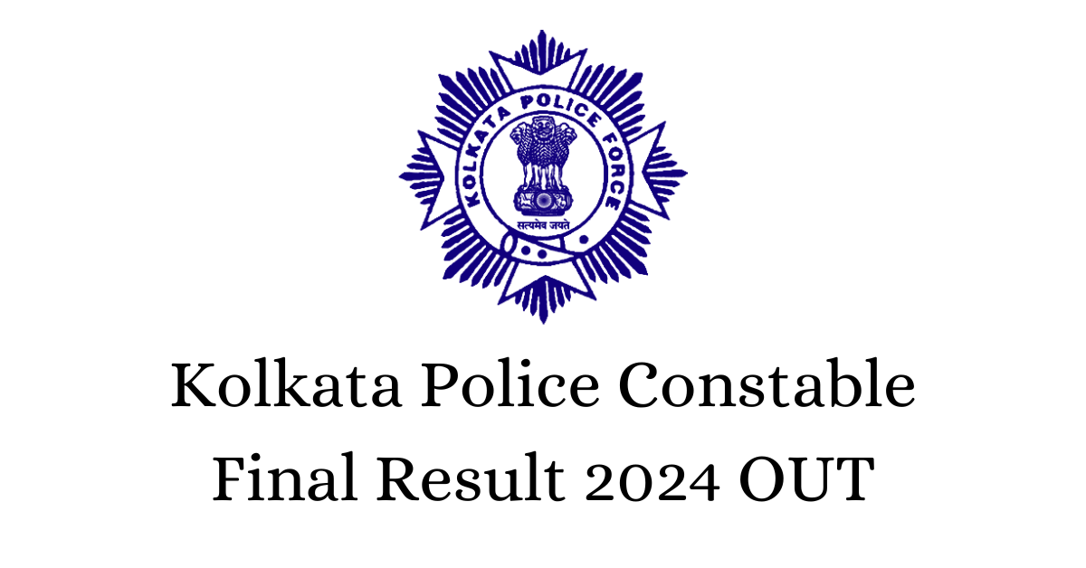 Kolkata Police Constable Final Result 2024 OUT