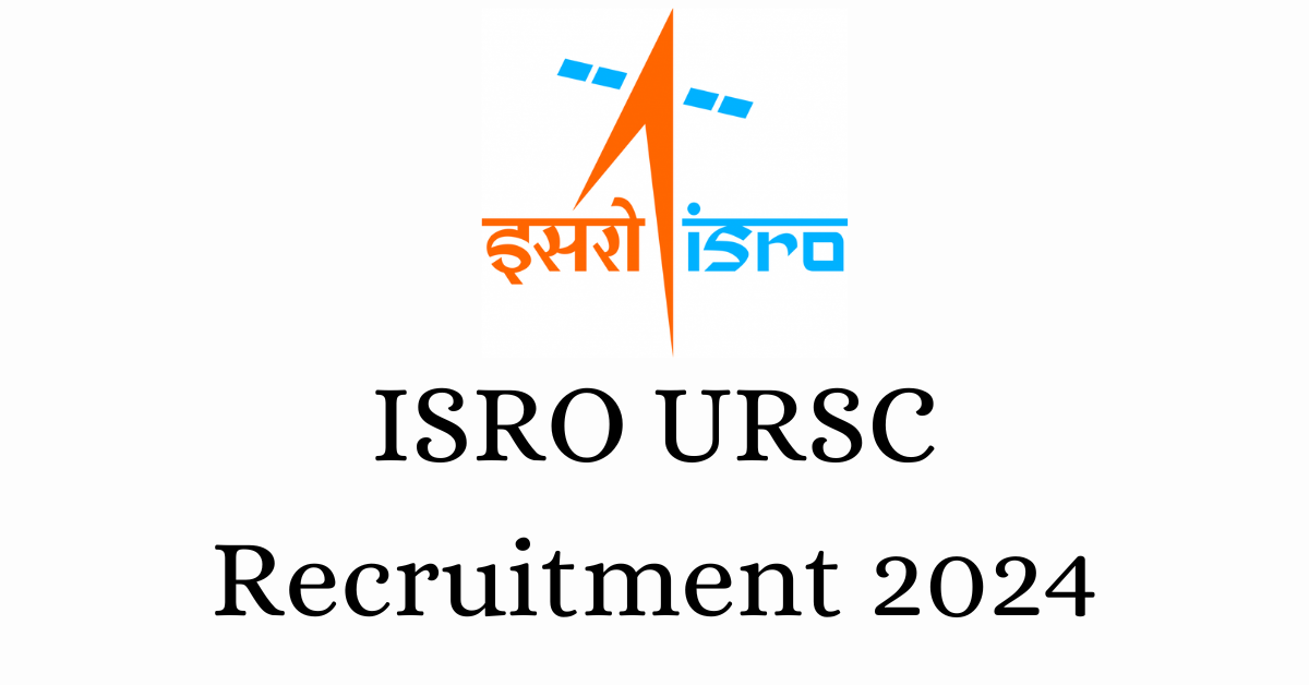 ISRO URSC Various Post Recruitment 2024