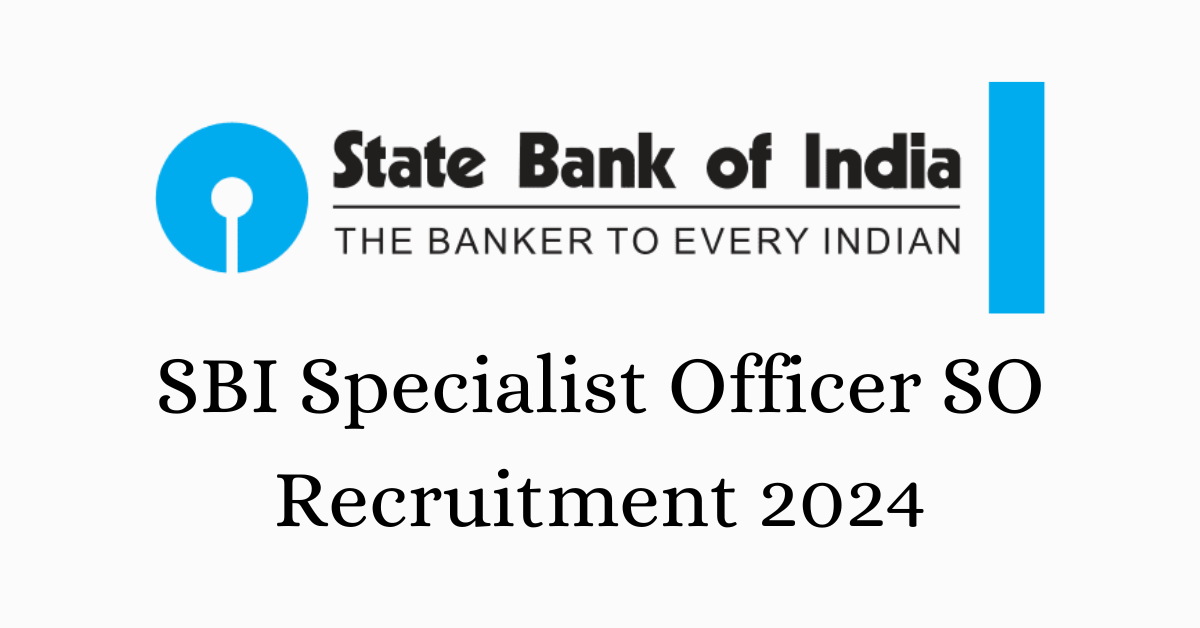 SBI Specialist Officer SO Recruitment 2024