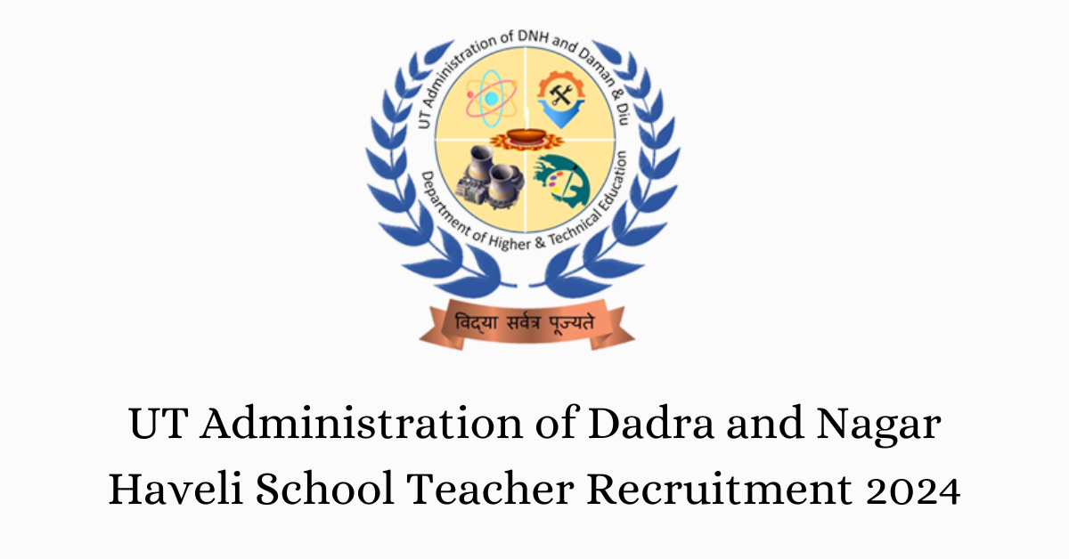 UT Administration of Dadra and Nagar Haveli School Teacher Recruitment 2024