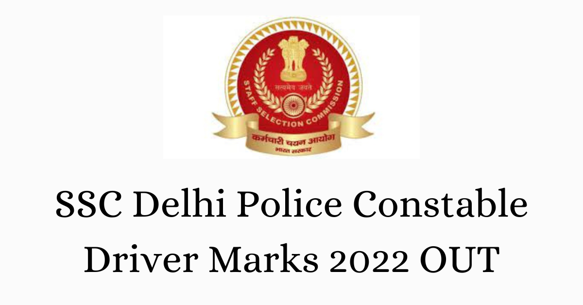 SSC Delhi Police Constable Driver Marks 2022 OUT