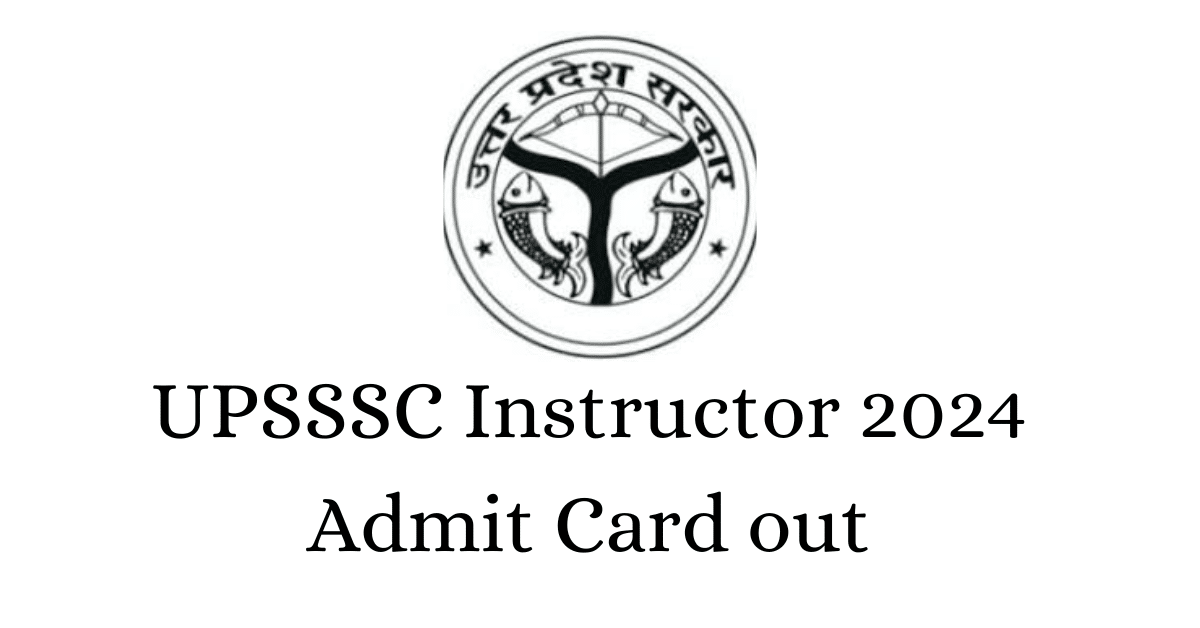 UPSSSC Instructor 2024 Admit Card out