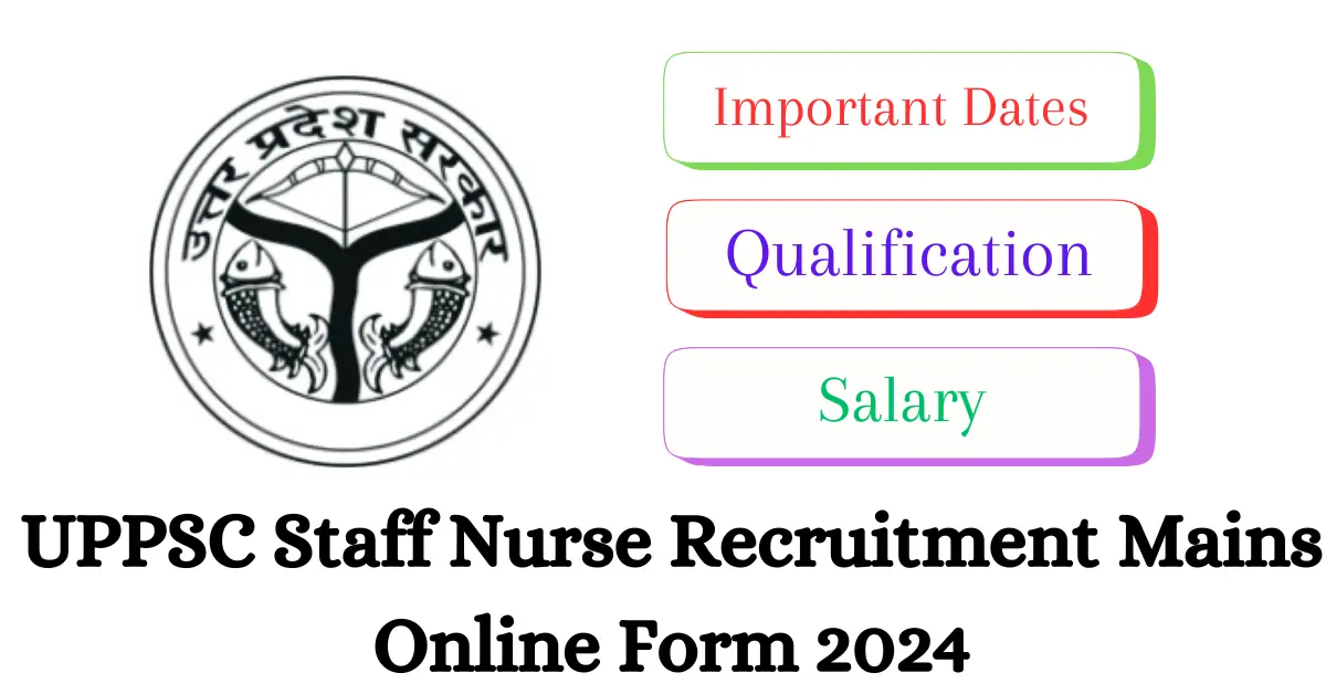 UPPSC Staff Nurse Recruitment Mains Online Form 2024