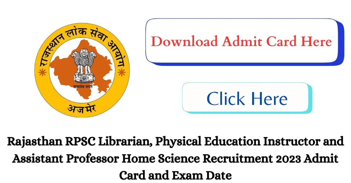 Rajasthan RPSC Librarian, Physical Education Instructor and Assistant Professor Home Science Recruitment 2023 Admit Card and Exam Date