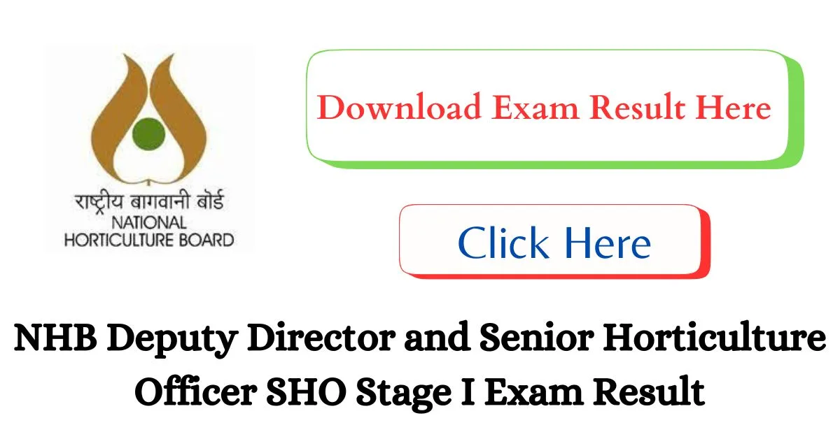 NHB Deputy Director and Senior Horticulture Officer SHO Stage I Exam Result